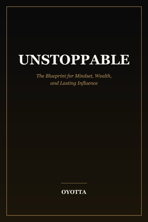 Cover of Unstoppable by OYOTTA: the title set in white capitals above a gold italic subtitle on a black field.